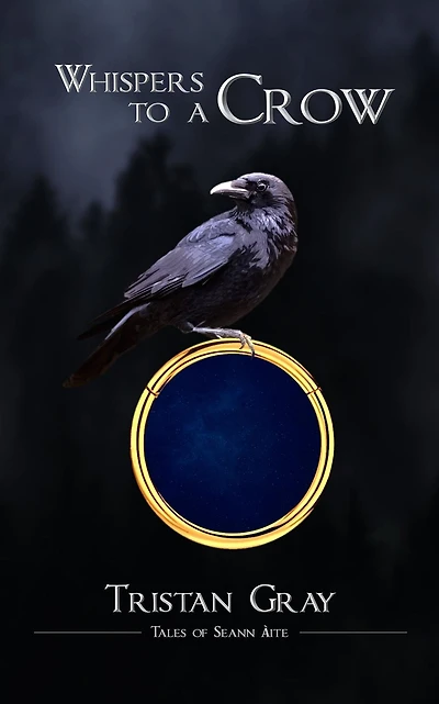 Whispers to a Crow (Tales of the Seann Àite, #1)
