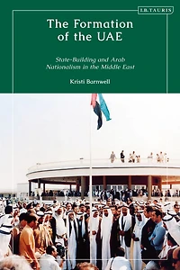 the Formation of UAE: State-Building and Arab Nationalism Middle East