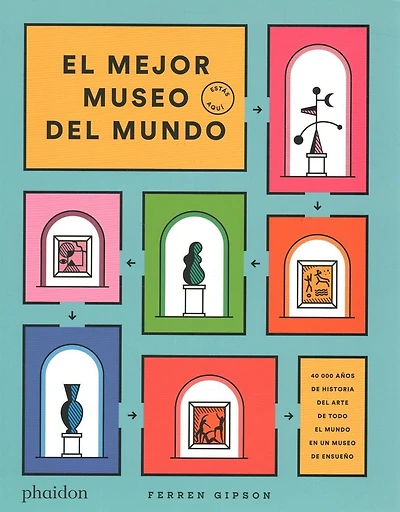 El Mejor Museo del mundo (The Ultimate Art Museum) (Spanish Edition)