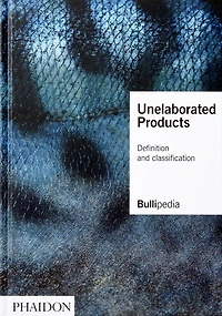 Unelaborated Products: Definition and Classification