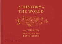 A History of the World (in Dingbats): Drawings & Words