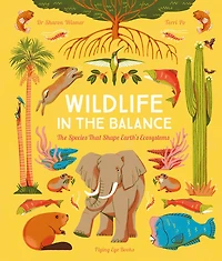 Wildlife in the Balance: The Species that Shape Earth's Ecosystems