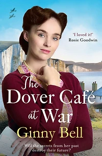 The Dover Cafe at War: A heartwarming WWII tale (The Series Book 1)