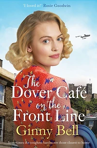 the Dover Cafe On Front Line: A dramatic and heartwarming WWII saga (The Series Book 2)
