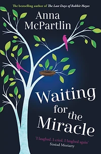 Waiting for THE Miracle: Warm your heart with this uplifting novel from bestselling author OF LAST DAYS RABBIT HAYES