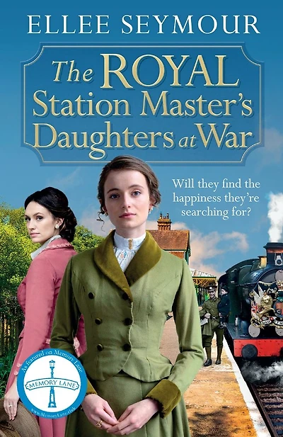The Royal Station Master's Daughters at War: A dramatic World War I saga of the royal family