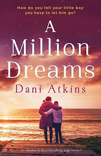 A Million Dreams: An absolutely heartbreaking page turner
