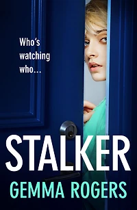 Stalker: A gripping edge-of-your-seat revenge thriller