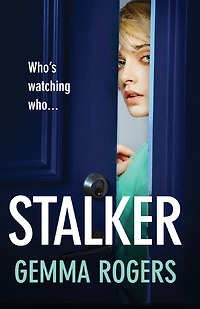 Stalker: A gripping edge-of-your-seat revenge thriller