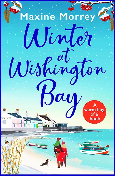 Winter at Wishington Bay: A heartwarming, uplifting romance from Maxine Morrey