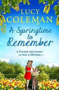 A Springtime To Remember: The perfect feel-good love story from bestseller Lucy Coleman