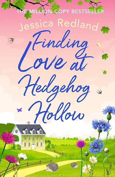 Finding Love at Hedgehog Hollow: The start of a heartwarming series from MULTI-MILLION COPY BESTSELLER Jessica Redland