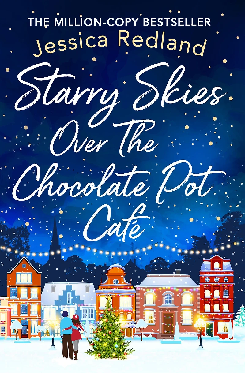 Starry Skies Over The Chocolate Pot Cafe: A heartwarming festive read to curl up with from MULTI-MILLION COPY BESTSELLER Jessica Redland
