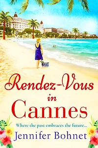 Rendez-Vous Cannes: A warm, escapist read from bestseller Jennifer Bohnet
