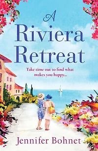 A Riviera Retreat: An uplifting, escapist read set on the French