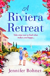 A Riviera Retreat: An uplifting, escapist read set on the French
