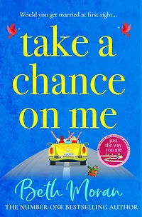 Take a Chance on Me: The perfect uplifting read from TOP 10 bestselling author of Just Way You Are