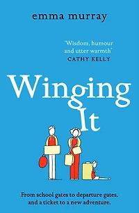 Winging It: A laugh-out-loud, page-turning novel from Emma Murray