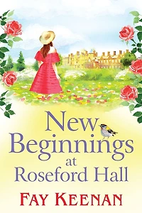 New Beginnings at Roseford Hall: Escape to the country for a heartwarming series from Fay Keenan