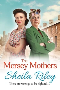 The Mersey Mothers: gritty historical saga from Sheila Riley