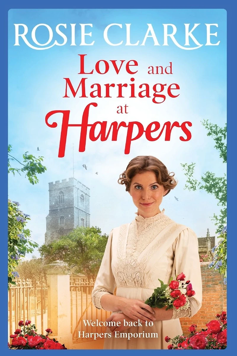 Love and Marriage at Harpers: A heartwarming saga from bestseller Rosie Clarke