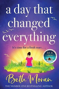 A Day That Changed Everything: The perfect uplifting read