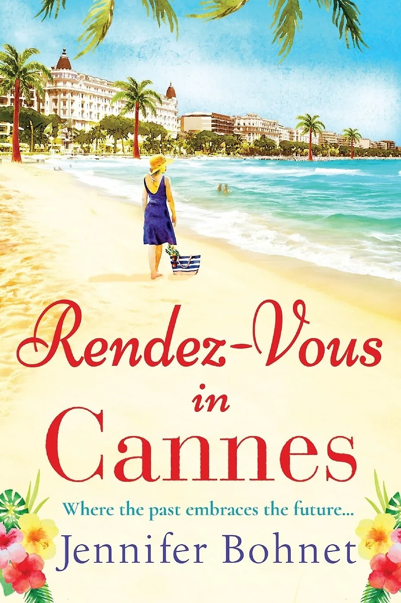 Rendez-Vous Cannes: A warm, escapist read from bestseller Jennifer Bohnet