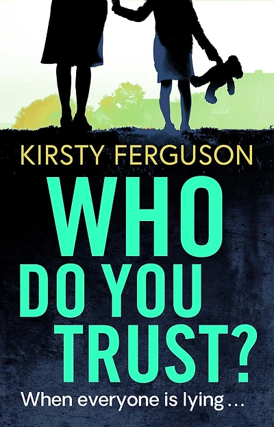 Who Do you Trust?: A heart-stopping page turner that won't be able to put down