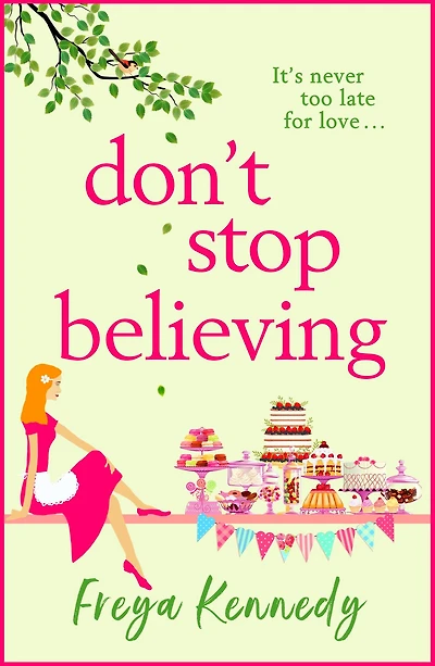 Don't Stop Believing: The utterly uplifting cozy romance from Freya Kennedy