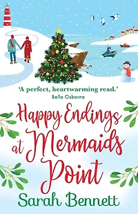 Happy Endings at Mermaids Point: The feel-good, festive read from Sarah Bennett