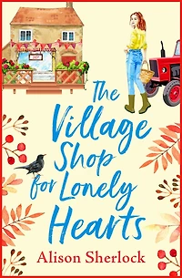 The Village Shop for Lonely Hearts: perfect feel-good read from Alison Sherlock