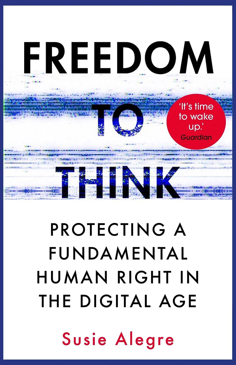 Freedom to Think: The Long Struggle Liberate Our Minds