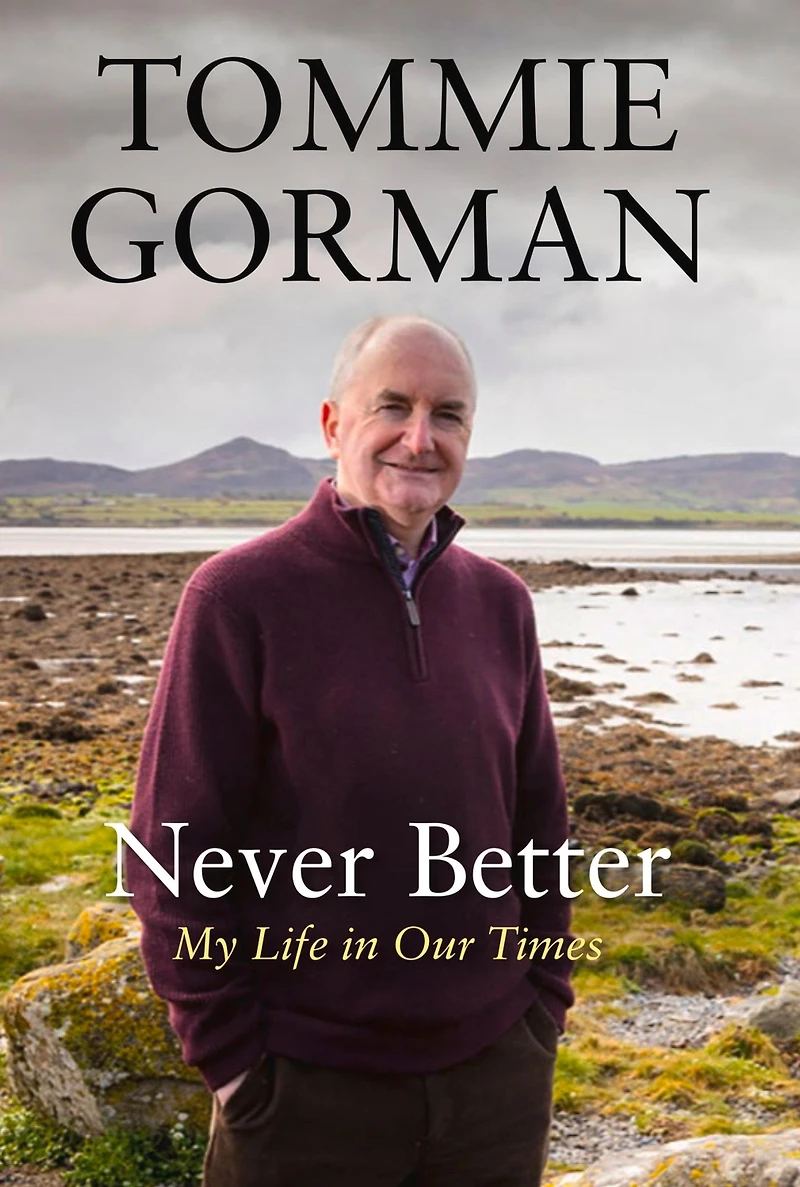 Never Better: My Life Our Times