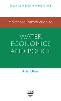 Advanced Introduction to Water Economics and Policy