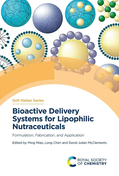 Bioactive Delivery Systems for Lipophilic Nutraceuticals: Formulation, Fabrication, and Application