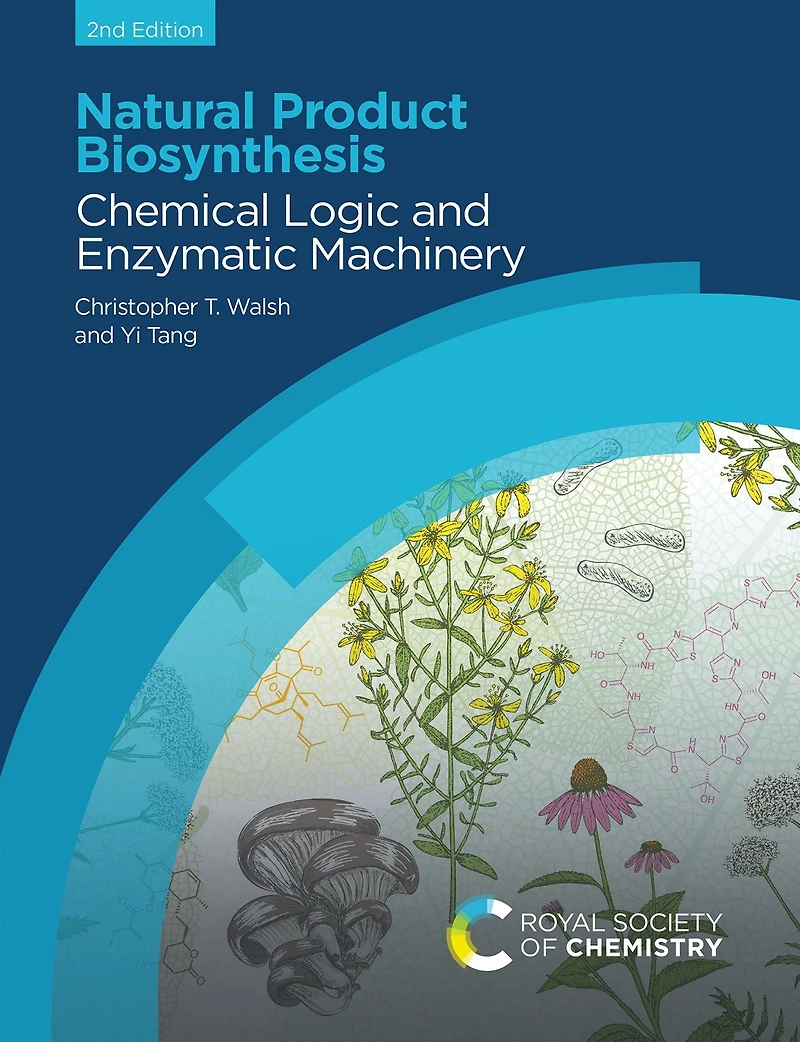 Natural Product Biosynthesis: Chemical Logic and Enzymatic Machinery
