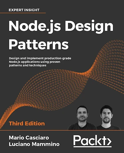 Node.js Design patterns - Third edition: and implement production-grade applications using proven techniques