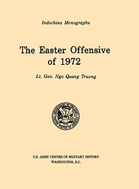 The Easter Offensive of 1972 (U.S. Army Center for Military History Indochina Monograph series)