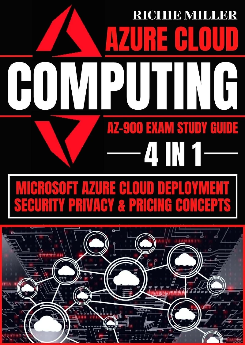 Azure Cloud Computing Az-900 Exam Study Guide: 4 1 Microsoft Deployment, Security, Privacy & Pricing Concepts
