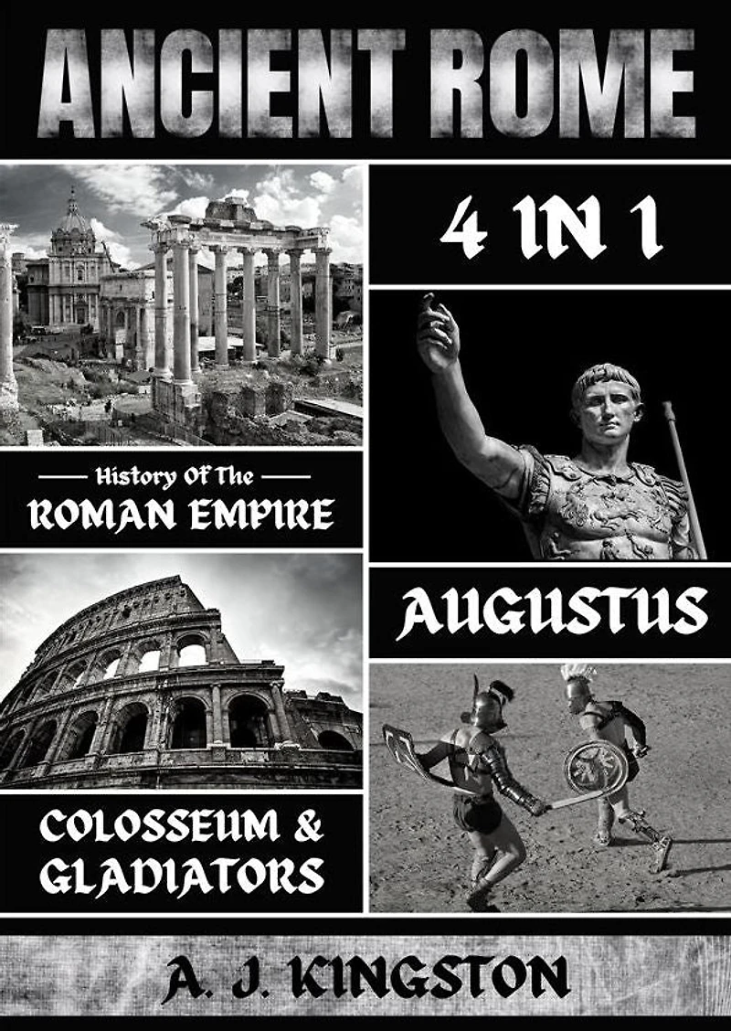 Ancient Rome: 4 1: History of the Roman Empire, Augustus, Colosseum & Gladiators