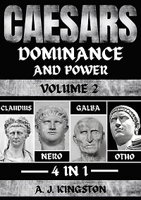 Caesars: Dominance And Power: 4 1 Claudius, Nero, Galba & Otho