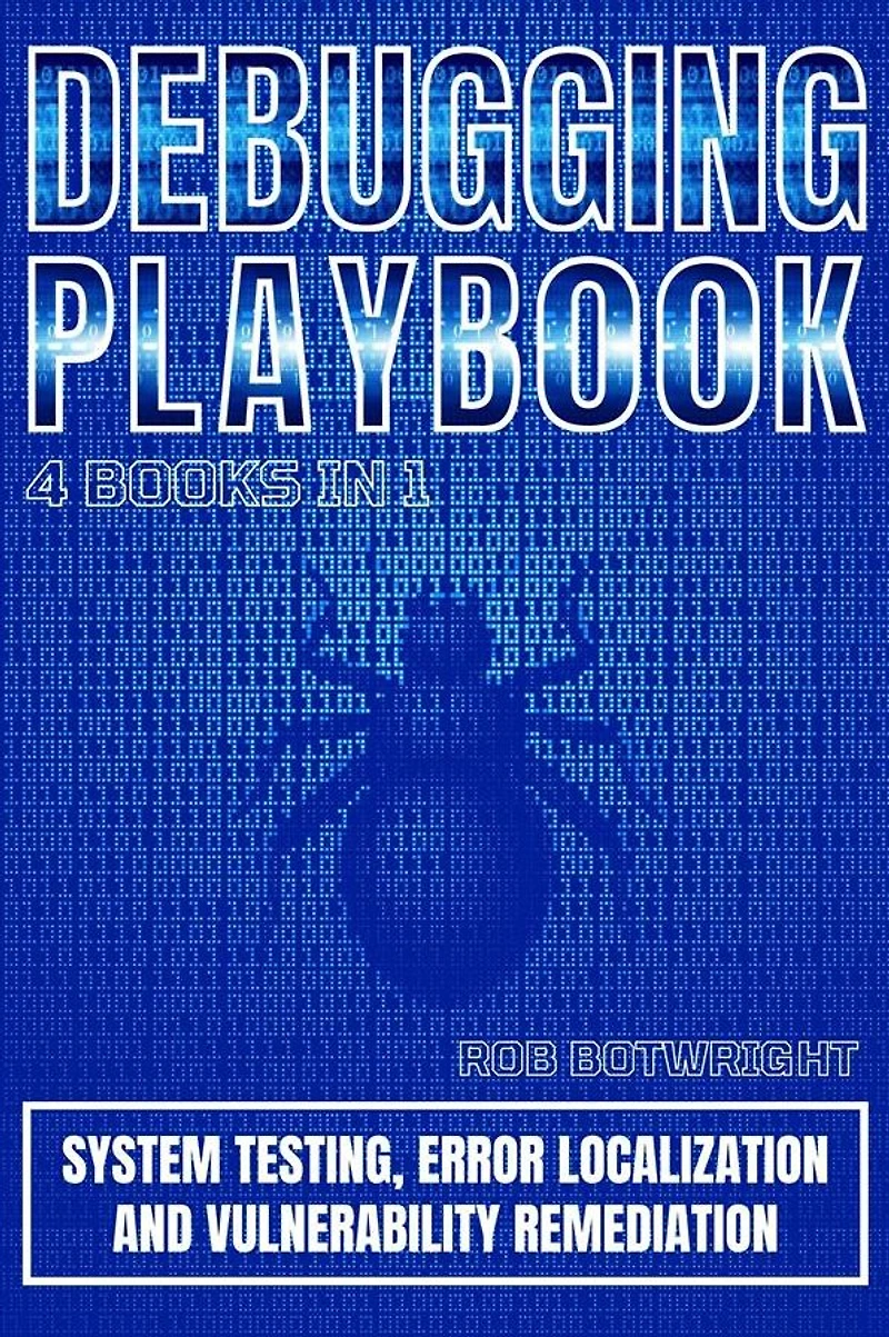 Debugging Playbook: System Testing, Error Localization, And Vulnerability Remediation