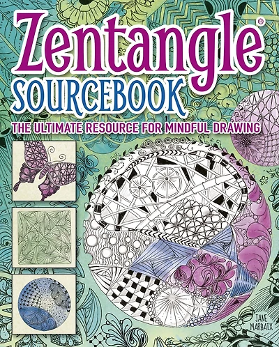 Zentangle® Sourcebook: The Ultimate Resource for Mindful Drawing