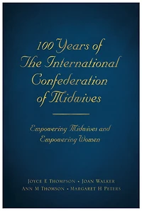100 Years of the International Confederation of Midwives: Empowering Midwives and Empowering Women