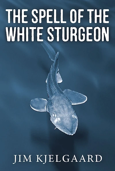 the Spell of White Sturgeon