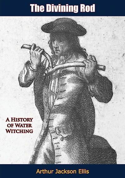 The Divining Rod: A History of Water Witching