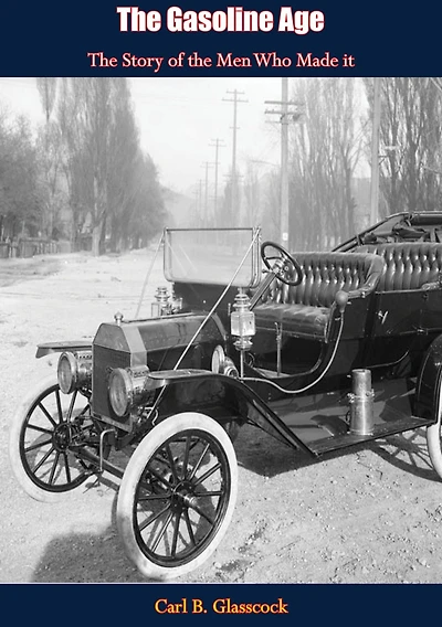 The Gasoline Age: The Story of the Men Who Made it
