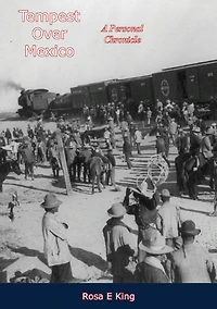 Tempest Over Mexico: A Personal Chronicle