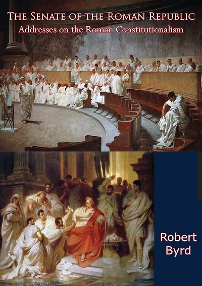 The Senate of the Roman Republic: Addresses on the Roman Constitutionalism