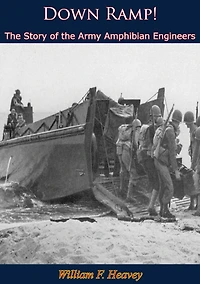 Down Ramp!: The Story of the Army Amphibian Engineers